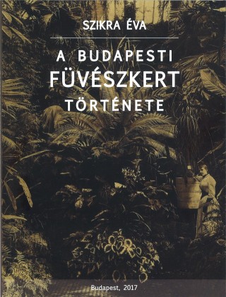 A Budapesti Füvészkert története