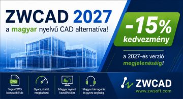 ZWCAD a magyar nyelvű CAD alternatíva 15% kedvezménnyel!