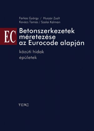 Betonszerkezetek méretezése az Eurocode alapján - Közúti hidak, épületek