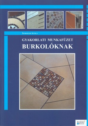 Gyakorlati munkafüzet burkolóknak