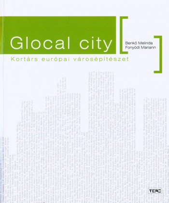 Glocal city - Kortárs európai városépítészet