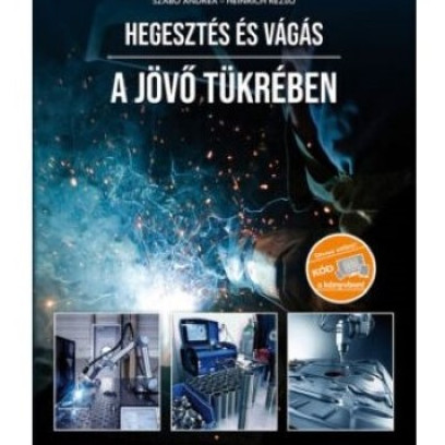 Hegesztés és vágás a jövő tükrében