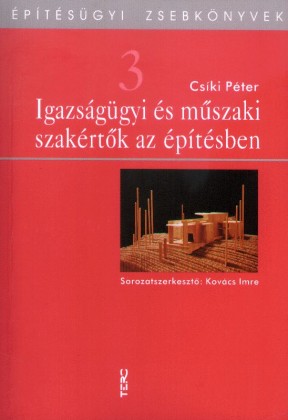 Igazságügyi és műszaki szakértők az építésben - Építésügyi zsebkönyvek 3.