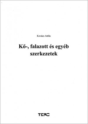 Kő-, falazott és egyéb szerkezetek