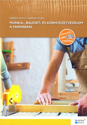 Munka-, baleset- és környezetvédelem a faiparban