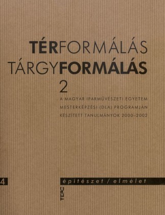 Térformálás / Tárgyformálás 2. - Építészet/elmélet 4.