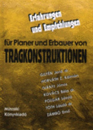 Erfahrungen und Empfehlungen für planer und erbauer von tragkonstruktionen